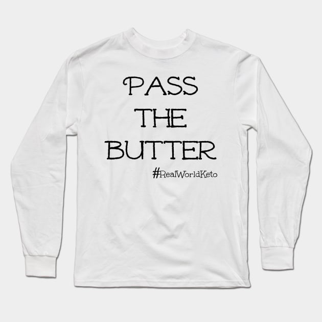 Pass the butter Long Sleeve T-Shirt by KetoMonster